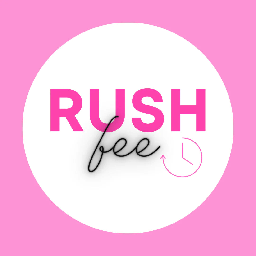 RUSH FEE (please read)